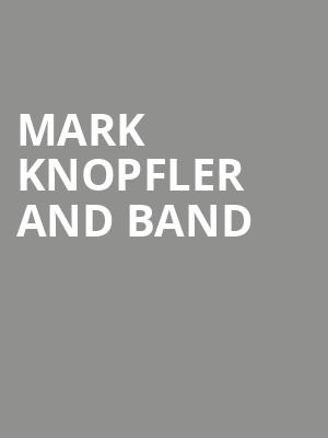 Mark Knopfler and Band at Motorpoint Arena